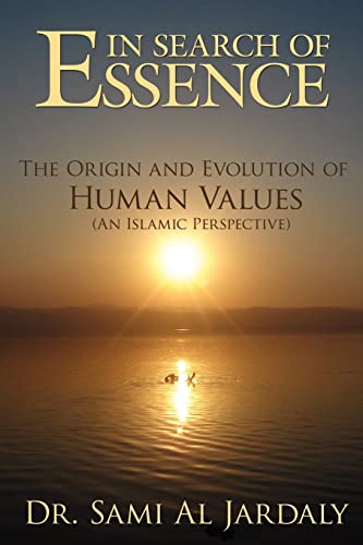 Imagen de archivo de In Search of Essence: The Origin and Evolution of Human Values (an Islamic Perspective) a la venta por Chiron Media