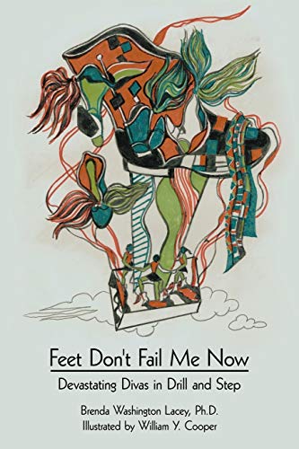Stock image for Feet Don't Fail Me Now: Devastating Divas in Drill and Step for sale by HPB-Emerald
