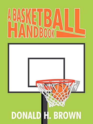 A Basketball Handbook (9781425961909) by Brown, Donald