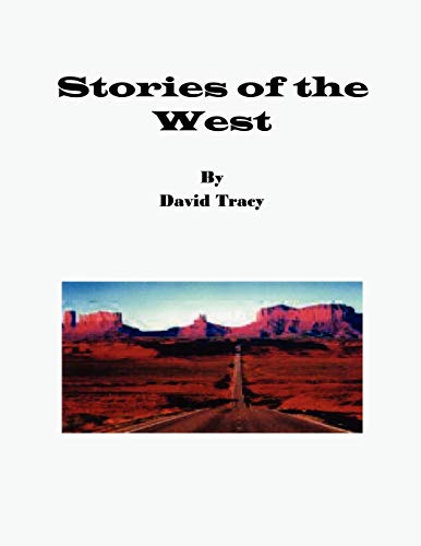 Stories of the West (9781425962326) by Tracy, Andrew Thomas Greeley And Grace McNichols Greeley Distinguished Service Professor Emeritus Of Catholic Studies David