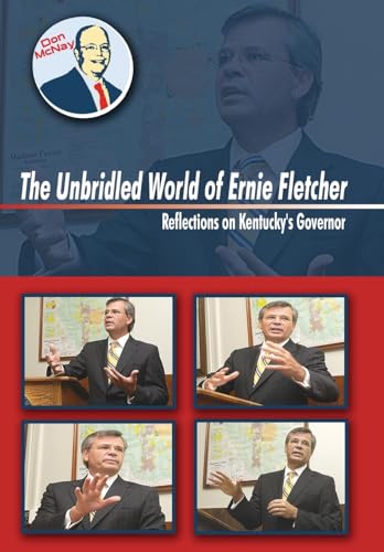 The Unbridled World of Ernie Fletcher (Reflections on Kentucky's Governor)