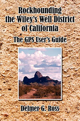 Beispielbild fr Rockhounding the Wiley's Well District of California: The GPS User's Guide zum Verkauf von BooksRun