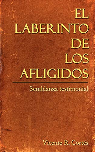 9781425963408: El Laberinto de los Afligidos