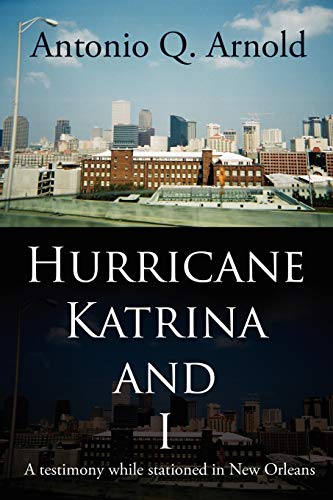 Stock image for Hurricane Katrina and I A testimony while stationed in New Orleans for sale by PBShop.store US