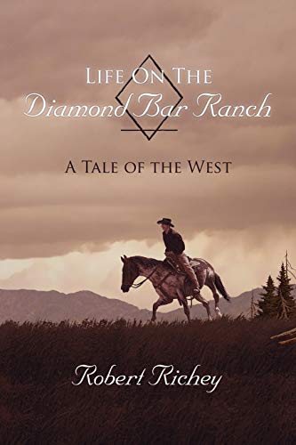Stock image for Life On The Diamond Bar Ranch: A Tale of the West for sale by Lucky's Textbooks