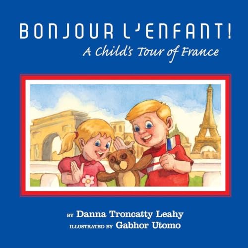 9781425965211: Bonjour L'Enfant!: A Child's Tour of France (French Edition)
