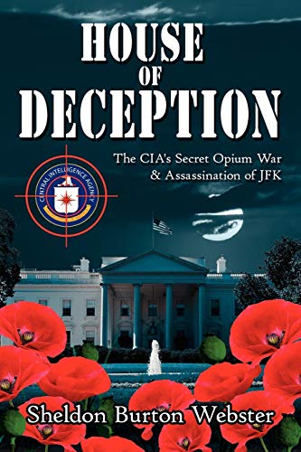 Stock image for House of Deception The CIA's Secret Opium War Assassination of JFK for sale by PBShop.store US