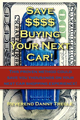 9781425966485: Save $$$$ Buying Your Next Car!: This proven method could save you thousands on your next car shopping experience!