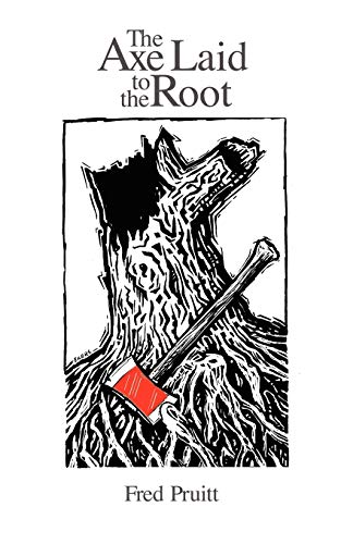 Stock image for The Axe Laid to the Root for sale by Chiron Media