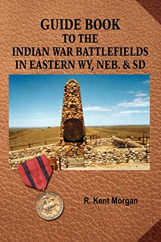 9781425968427: Guide Book To The Indian War Battlefields In Eastern WY, Neb. & SD
