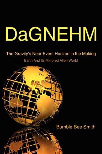DaGNEHM: The Gravity's Near Event Horizon in the Making (9781425969028) by Smith, Lawrence