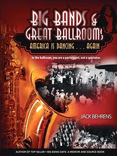 Stock image for Big Bands and Great Ballrooms: America Is Dancing.Again for sale by ThriftBooks-Atlanta