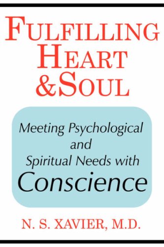 9781425970215: Fulfilling Heart and Soul: Meeting Psychological and Spiritual Needs with Conscience