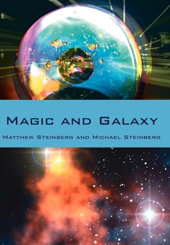 Magic and Galaxy (9781425970321) by Steinberg, Matthew; Steinberg, Michael