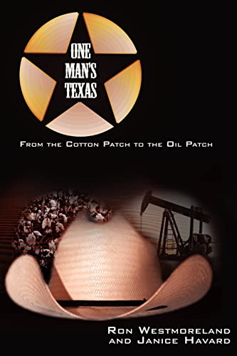 Stock image for One Man's Texas: From The Cotton Patch To The Oil Patch for sale by Chiron Media