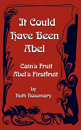 Stock image for It Could Have Been Abel Cain's FruitAbel's Firstfruit for sale by PBShop.store US