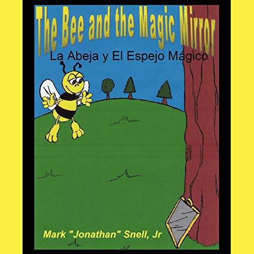 Stock image for The Bee and the Magic Mirror La Abeja y El Espejo Mgico La Abela y El Espejo Mgico for sale by PBShop.store US