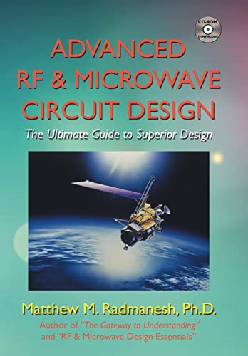 Stock image for Advanced RF & Microwave Circuit Design (Updated & Modernized Edition - June 2018): The Ultimate Guide to Superior Design for sale by Lucky's Textbooks
