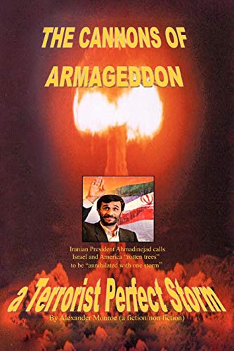 Beispielbild fr The Cannons of Armageddon: a Terrorist Perfect Storm zum Verkauf von Lucky's Textbooks