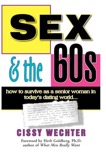 Imagen de archivo de Sex & the 60s: How to Survive as a Senior Woman In Today's Dating World a la venta por Lucky's Textbooks