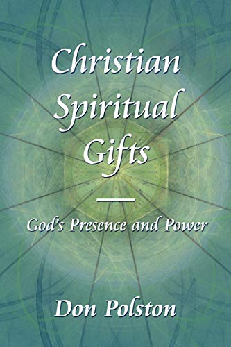 9781425973506: Christian Spiritual Gifts -: God's Presence and Power