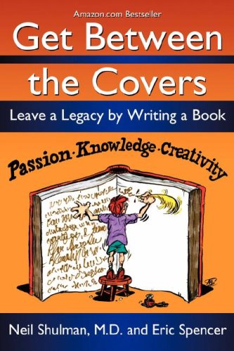 Stock image for Get Between the Covers: Leave a Legacy by Writing a Book for sale by AwesomeBooks