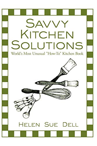 Imagen de archivo de Savvy Kitchen Solutions: World's Most Unusual How-To Kitchen Book a la venta por ThriftBooks-Atlanta