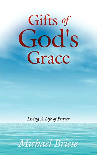 Stock image for Gifts of God's Grace: Living A Life of Prayer for sale by Chiron Media