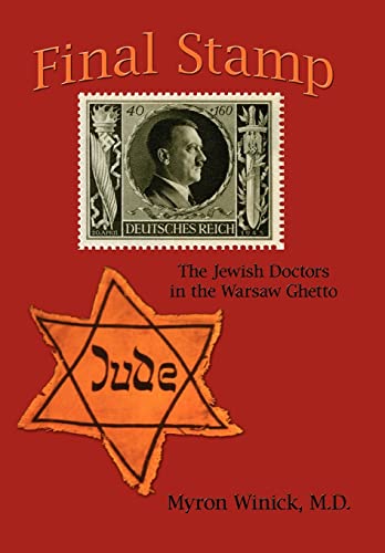 Stock image for Final Stamp: The Jewish Doctors in the Warsaw Ghetto for sale by Ergodebooks