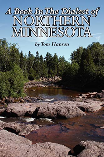 A Book In The Dialect of Northern Minnesota (9781425977320) by Hanson, Thomas