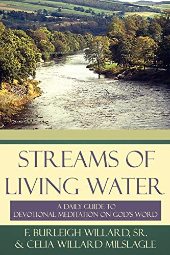 Beispielbild fr Streams of Living Water A Daily Guide to Devotional Meditation on God's Word zum Verkauf von PBShop.store US