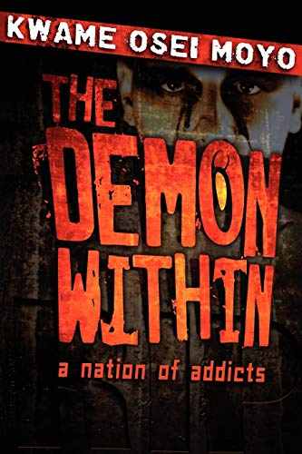 Stock image for The Demon Within: A Nation of Addicts for sale by Chiron Media