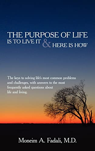 Beispielbild fr The Purpose of Life: Is to live it and Here is how zum Verkauf von Chiron Media