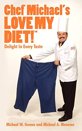 Imagen de archivo de Chef Michael's LOVE MY DIET!�: Delight In Every Taste a la venta por Chiron Media