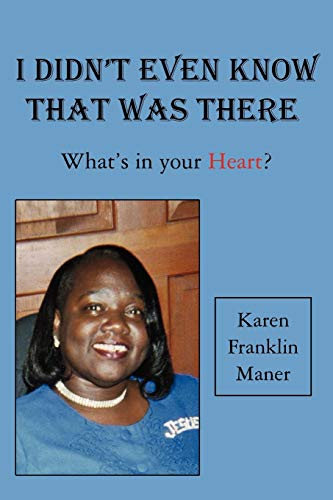 Stock image for I Didn't Even Know That Was There: What's in your Heart? for sale by Chiron Media