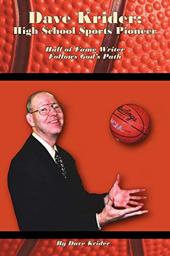 Beispielbild fr Dave Krider: High School Sports Pioneer: Hall of Fame Writer Follows God's Path zum Verkauf von Lucky's Textbooks