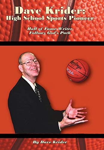 Beispielbild fr Dave Krider: High School Sports Pioneer: Hall of Fame Writer Follows God's Path zum Verkauf von Lucky's Textbooks