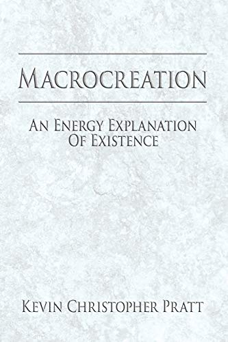 Imagen de archivo de Macrocreation: An Energy Explanation Of Existence a la venta por Lucky's Textbooks