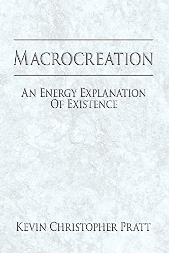 Stock image for Macrocreation: An Energy Explanation Of Existence for sale by Lucky's Textbooks