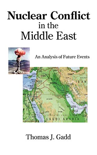 Stock image for Nuclear Conflict in the Middle East: An Analysis of Future Events for sale by Chiron Media