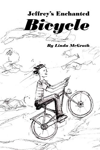 Jeffrey's Enchanted Bicycle (9781425983543) by McGrath, Linda