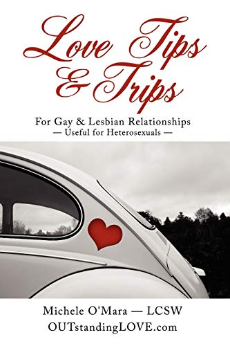 Stock image for Love Tips & Trips For Gay & Lesbian Relationships: Useful for Heterosexuals for sale by Hoosac River Books