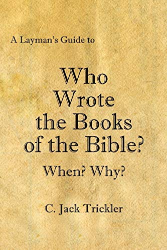 Stock image for A Layman's Guide to Who Wrote the Books of the Bible?: When? Why? for sale by SecondSale