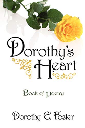 Beispielbild fr Dorothy's Heart: Book of Poetry zum Verkauf von Gulf Coast Books