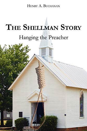Beispielbild fr The Shellman Story : Hanging the Preacher zum Verkauf von Better World Books