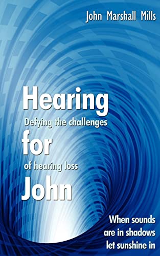 Stock image for Hearing for John: Defying the challenges of hearing loss for sale by WorldofBooks