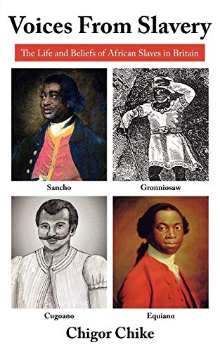 Stock image for Voices From Slavery: The Life and Beliefs of African Slaves in Britain for sale by Chiron Media