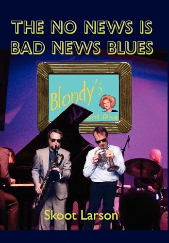 Stock image for The No News is BAD News Blues for sale by Karl Theis