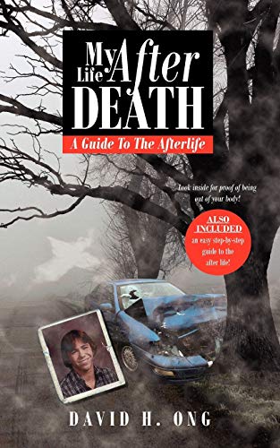 My Life After Death: A Guide To The Afterlife (9781425988104) by Ong, David