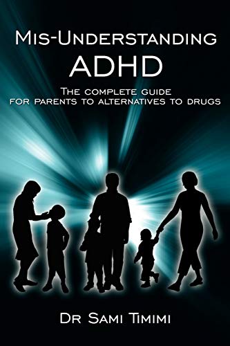 Beispielbild fr Mis-Understanding ADHD: The complete guide for parents to alternatives to drugs zum Verkauf von WorldofBooks
